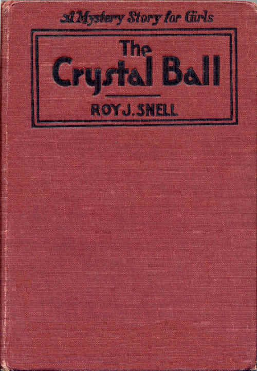 The Crystal Ball
A Mystery Story for Girls