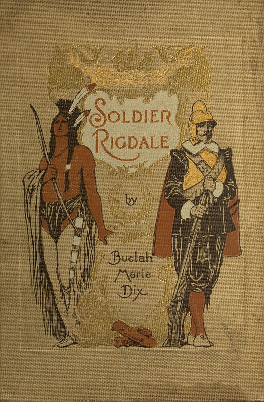 Soldier Rigdale: How He Sailed in the Mayflower and How He Served Miles Standish