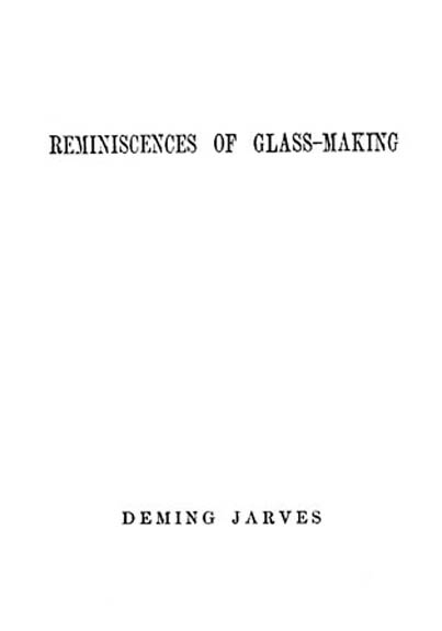 Reminiscences of Glass-making Reminiscences of Glass-making