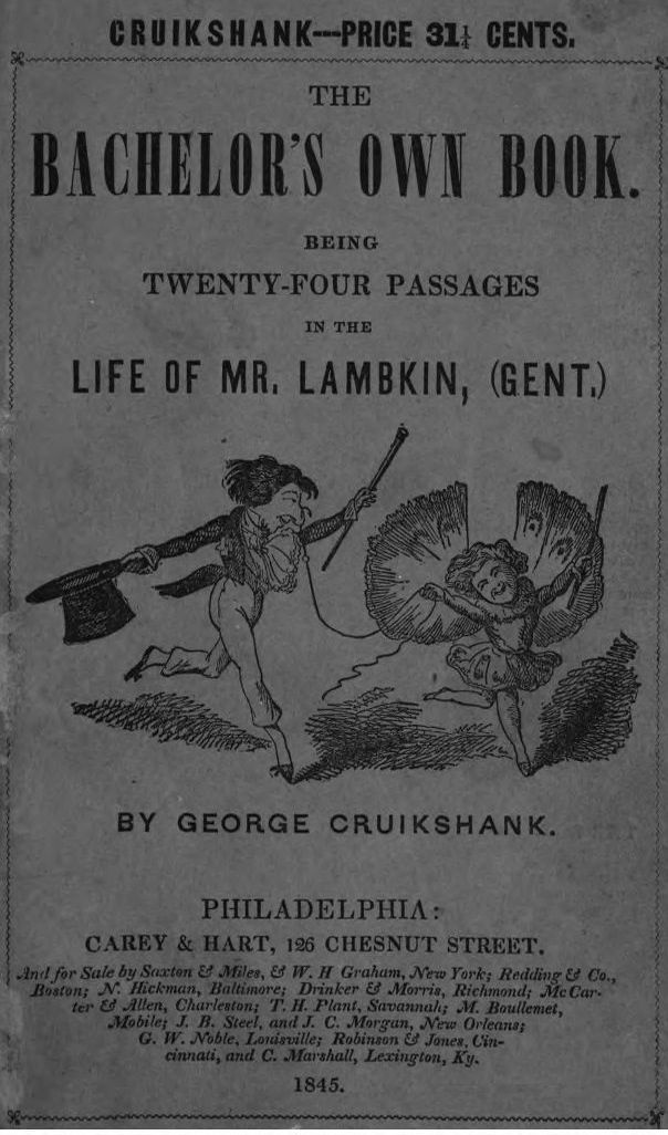 The Bachelor's Own Book
Being Twenty-Four Passages in the Life of Mr. Lambkin, (Gent.)