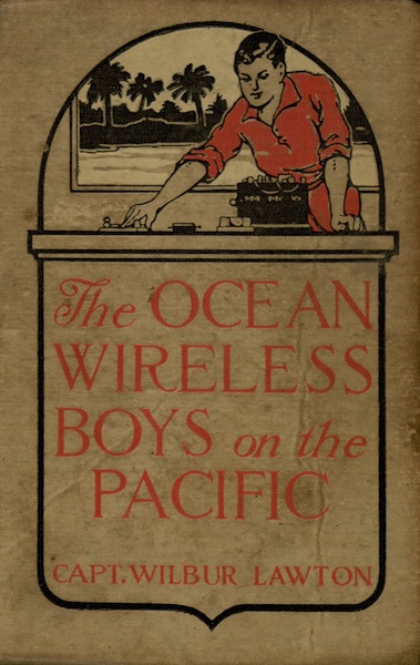 The Ocean Wireless Boys on the Pacific The Ocean Wireless Boys on the Pacific