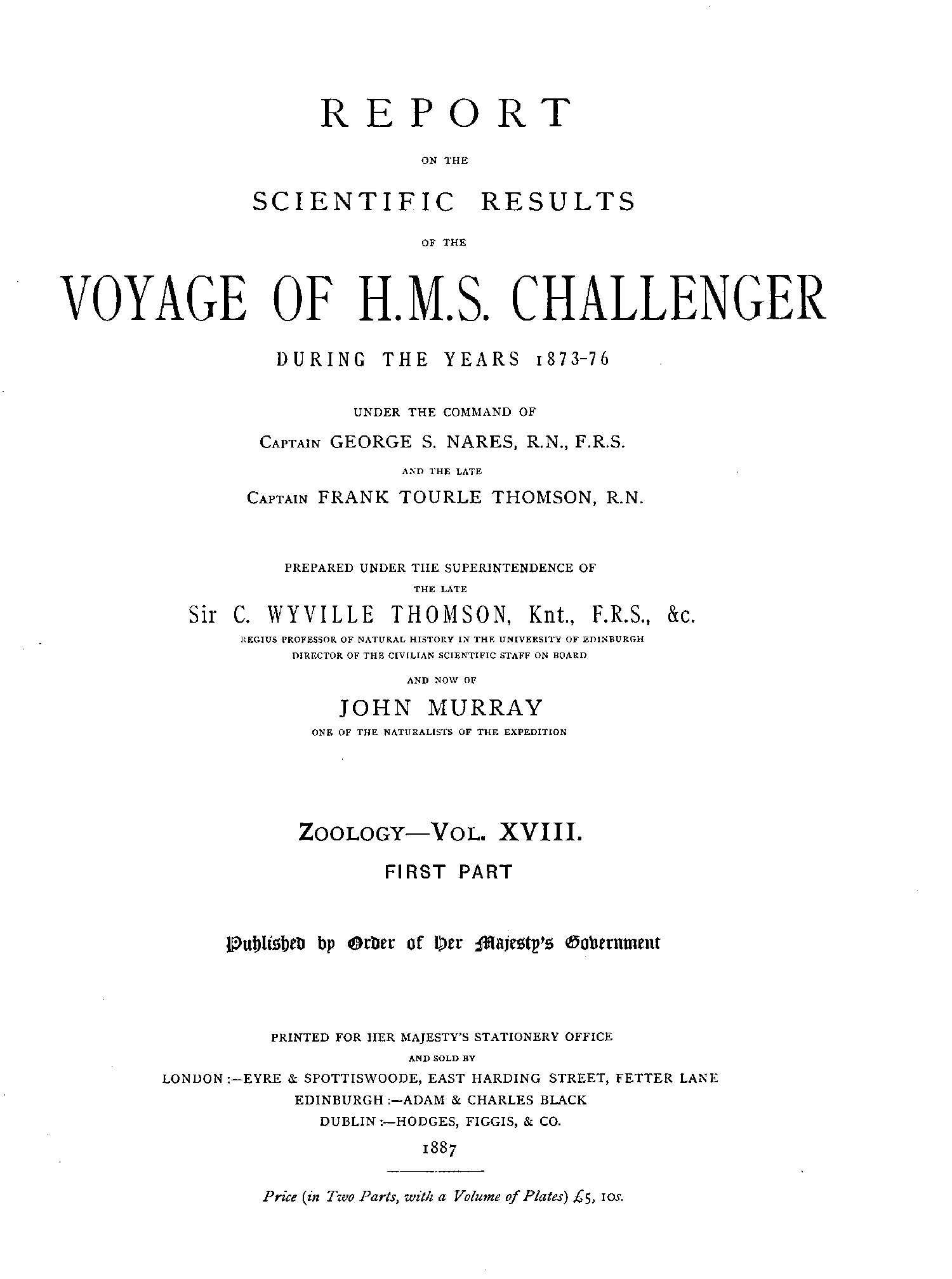 Report on the Radiolaria Collected by H.M.S. Challenger During the Years 1873-1876, First Part: Porulosa (Spumellaria and Acantharia)
Report on the Scientific Results of the Voyage of H.M.S. Challenger During the Years 1873-76, Vol. XVIII