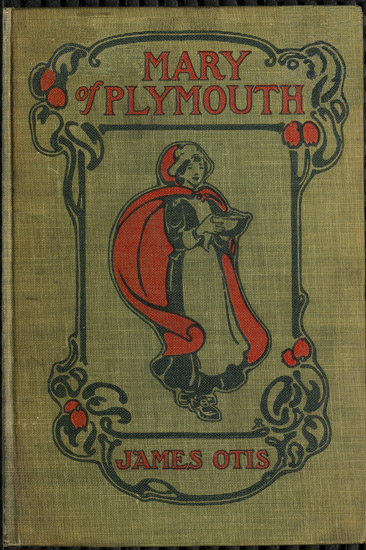 Mary of Plymouth: A Story of the Pilgrim Settlement Mary of Plymouth: A Story of the Pilgrim Settlement