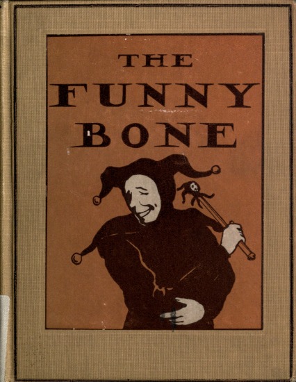 The Funny Bone: Short Stories and Amusing Anecdotes for a Dull Hour The Funny Bone: Short Stories and Amusing Anecdotes for a Dull Hour
