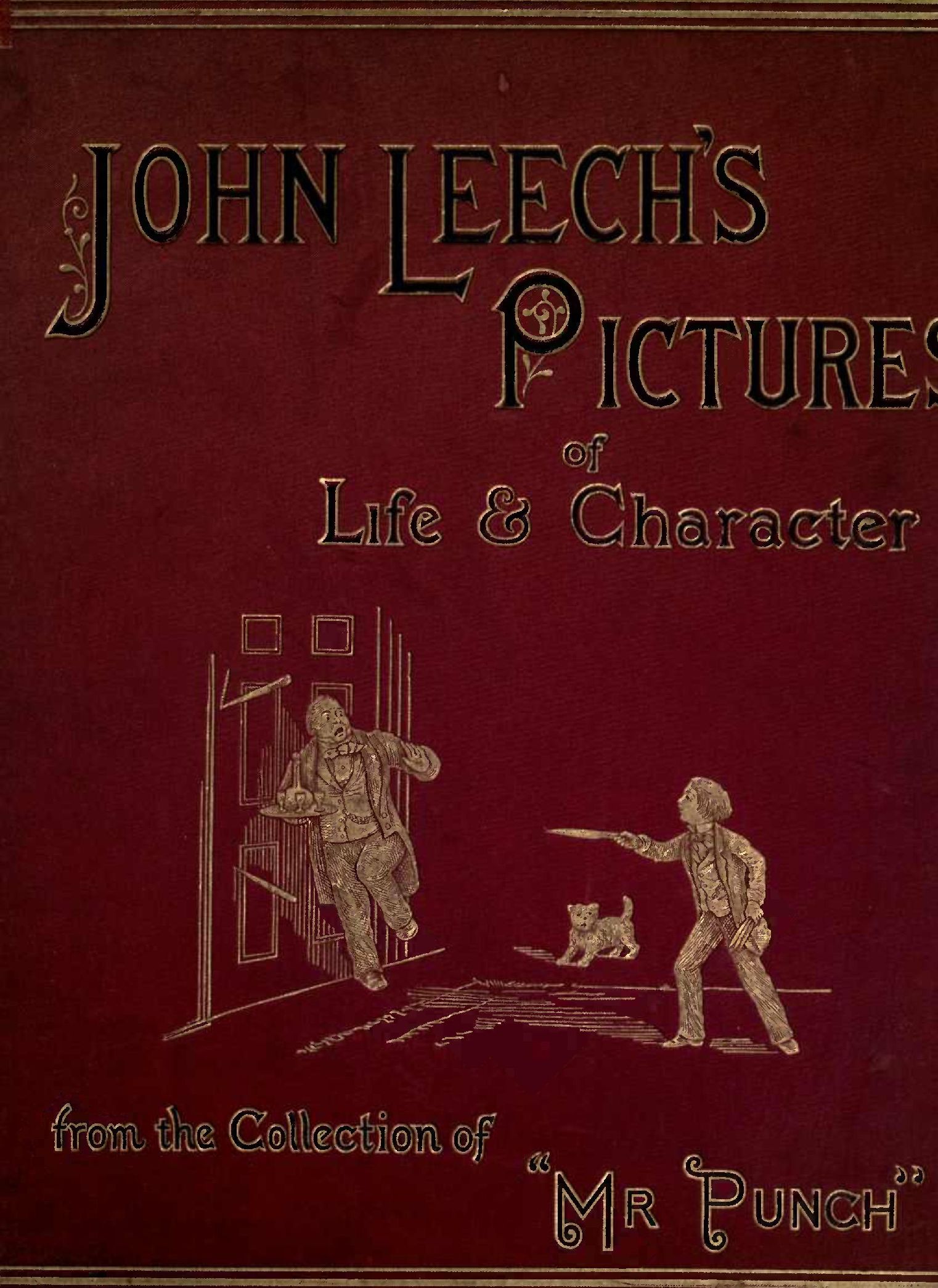 John Leech's Pictures of Life and Character, Volume 1 (of 3) From the Collection of "Mr. Punch" John Leech's Pictures of Life and Character, Volume 1 (of 3) From the Collection of "Mr. Punch"