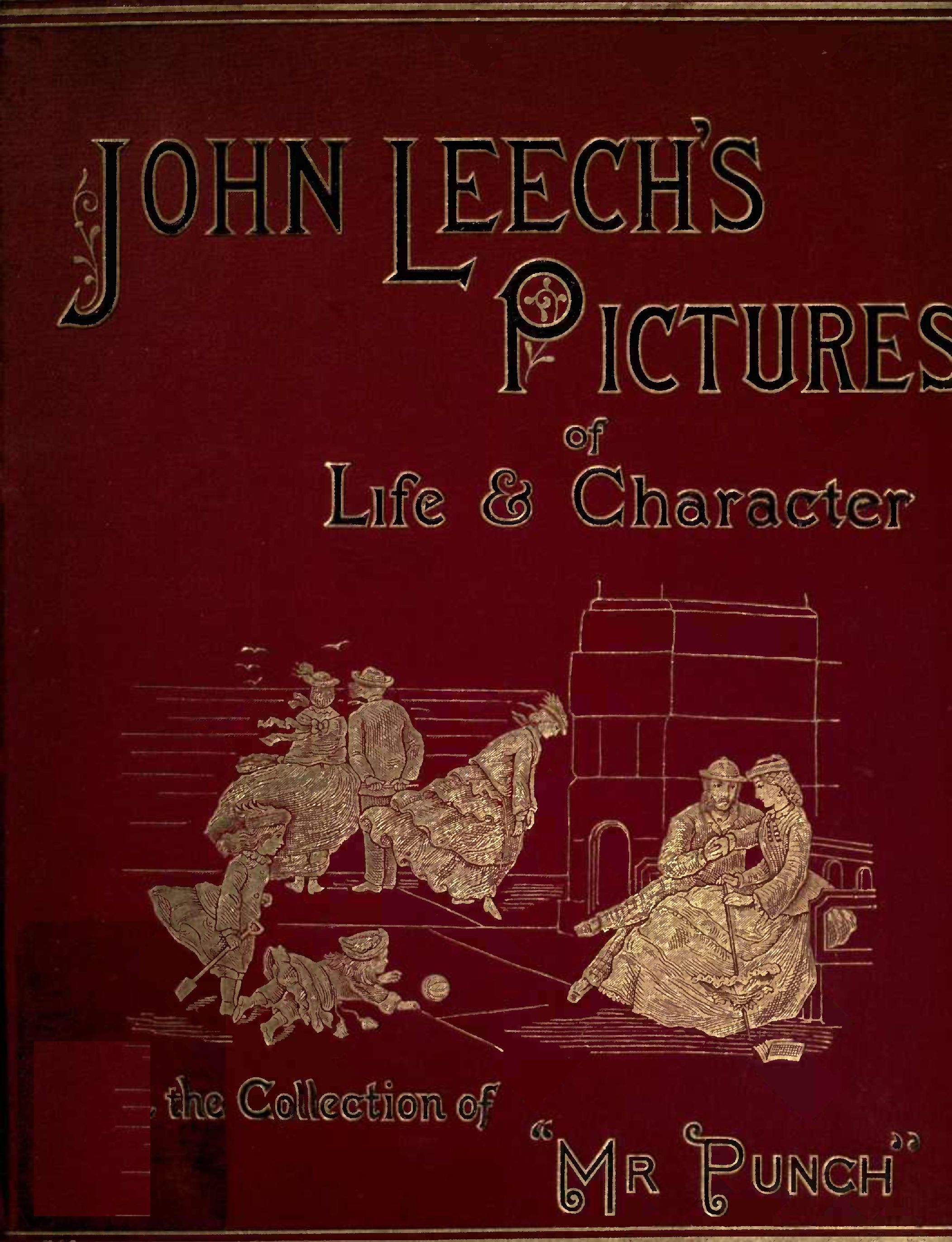 John Leech's Pictures of Life and Character, Volume 2 (of 3) From the Collection of "Mr. Punch" John Leech's Pictures of Life and Character, Volume 2 (of 3) From the Collection of "Mr. Punch"