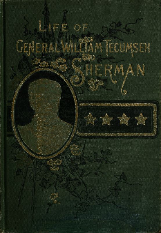Life of Wm. Tecumseh Sherman.
Late Retired General. U. S. A.