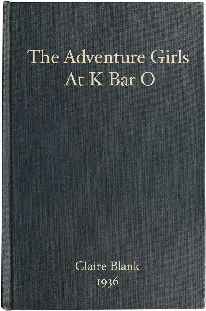 The Adventure Girls at K Bar O The Adventure Girls at K Bar O
