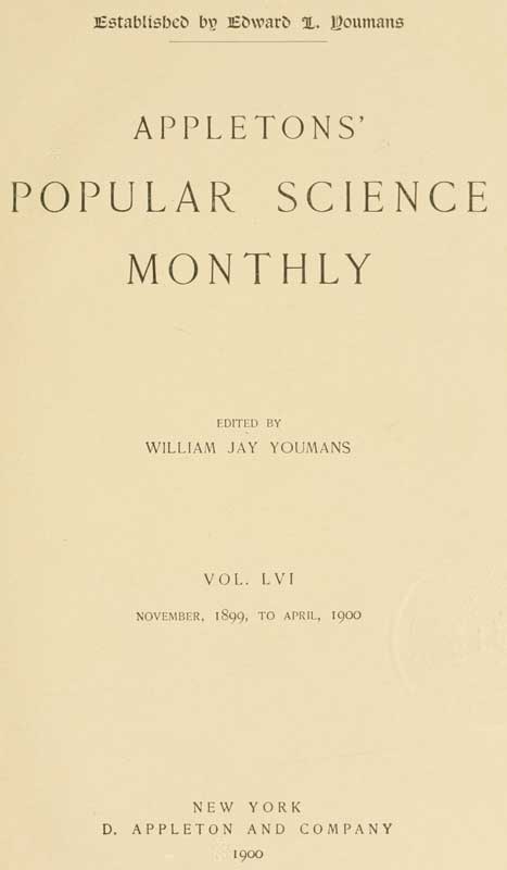 Appletons' Popular Science Monthly, November 1899
Volume LVI, No. 1