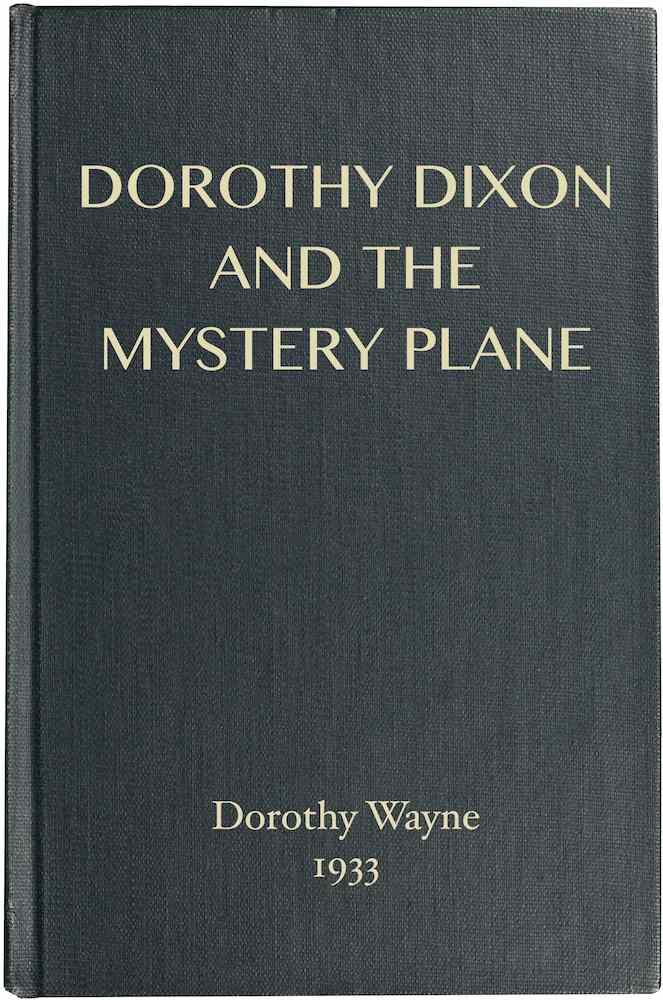Dorothy Dixon and the Mystery Plane Dorothy Dixon and the Mystery Plane