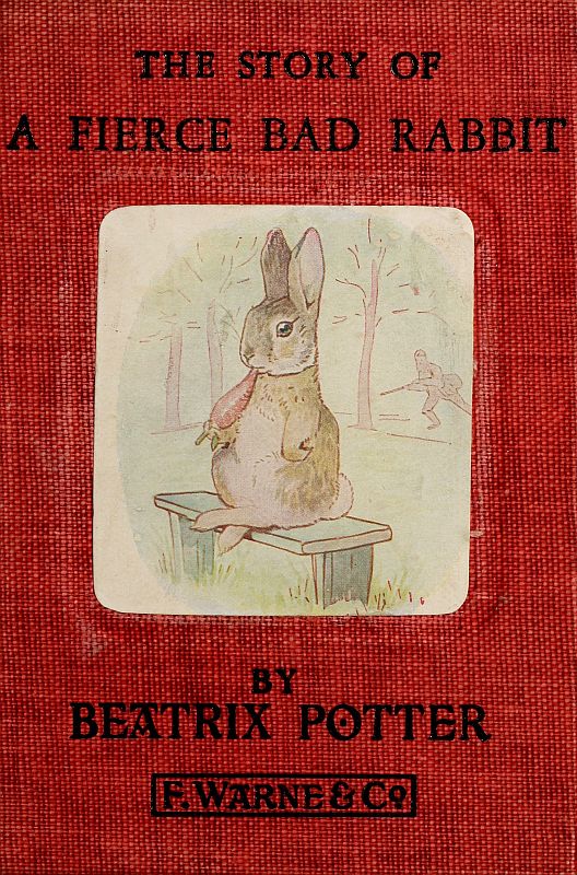 The Story of a Fierce Bad Rabbit The Story of a Fierce Bad Rabbit