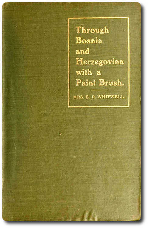 Through Bosnia and Herzegovina with a Paint Brush Through Bosnia and Herzegovina with a Paint Brush