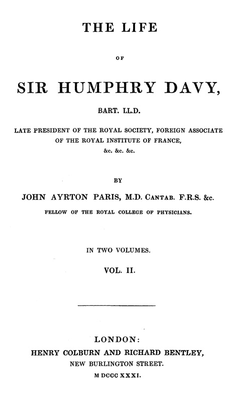 The Life of Sir Humphry Davy, Bart. LL.D., Volume 2 (of 2) The Life of Sir Humphry Davy, Bart. LL.D., Volume 2 (of 2)