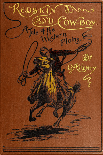 Redskin and Cow-Boy: A Tale of the Western Plains