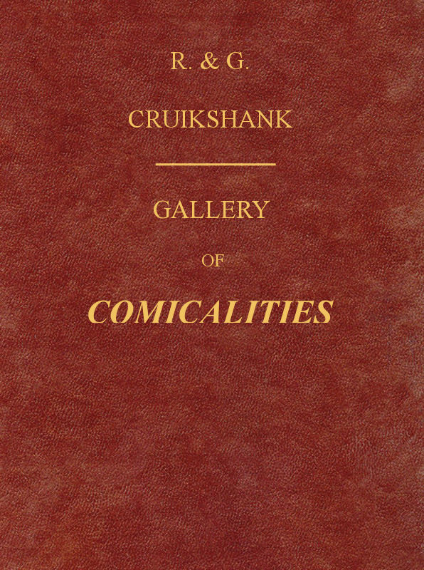 Gallery of Comicalities; Embracing Humorous Sketches Gallery of Comicalities; Embracing Humorous Sketches