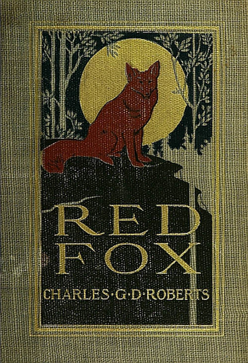 Red Fox
The Story of His Adventurous Career in the Ringwaak Wilds and of His Final Triumph over the Enemies of His Kind