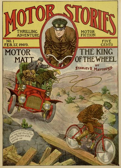Motor Matt; or, The King of the Wheel Motor Stories Thrilling Adventure Motor Fiction No 1. Motor Matt; or, The King of the Wheel Motor Stories Thrilling Adventure Motor Fiction No 1.
