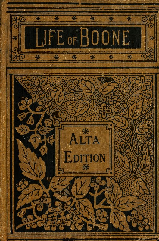 The Life and Times of Col. Daniel Boone, Hunter, Soldier, and Pioneer
With Sketches of Simon Kenton, Lewis Wetzel, and Other Leaders in the Settlement of the West