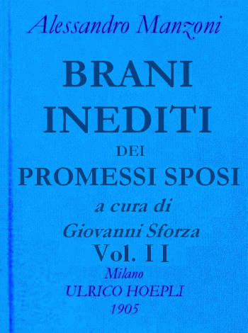 Brani inediti dei Promessi Sposi, vol. 2 Opere di Alessando Manzoni vol. 2 parte 2 Brani inediti dei Promessi Sposi, vol. 2 Opere di Alessando Manzoni vol. 2 parte 2