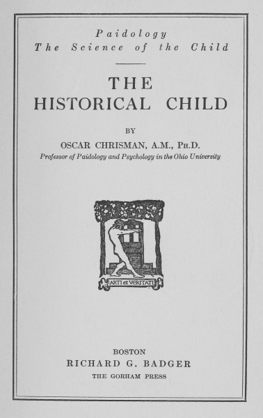 The Historical Child
Paidology; The Science of the Child