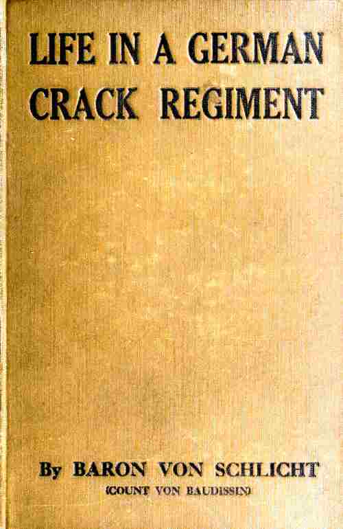 Life in a German Crack Regiment Life in a German Crack Regiment