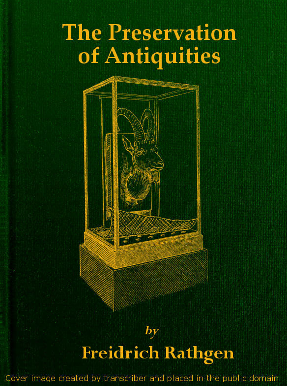The Preservation of Antiquities: A Handbook for Curators