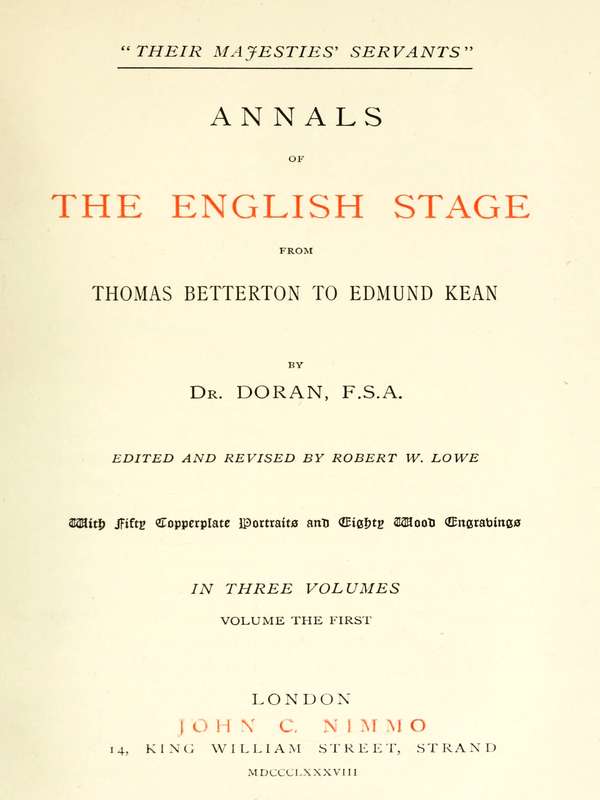 "Their Majesties' Servants." Annals of the English Stage (Volume 1 of 3) "Their Majesties' Servants." Annals of the English Stage (Volume 1 of 3)