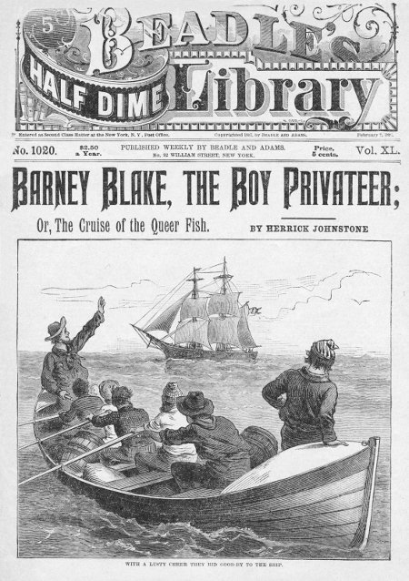 Barney Blake, the Boy Privateer; or, The Cruise of the Queer Fish Barney Blake, the Boy Privateer; or, The Cruise of the Queer Fish