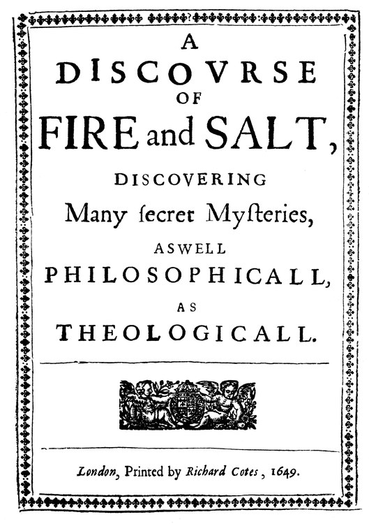 A Discovrse of Fire and Salt Discovering Many Secret Mysteries as well Philosophicall, as Theologicall A Discovrse of Fire and Salt Discovering Many Secret Mysteries as well Philosophicall, as Theologicall