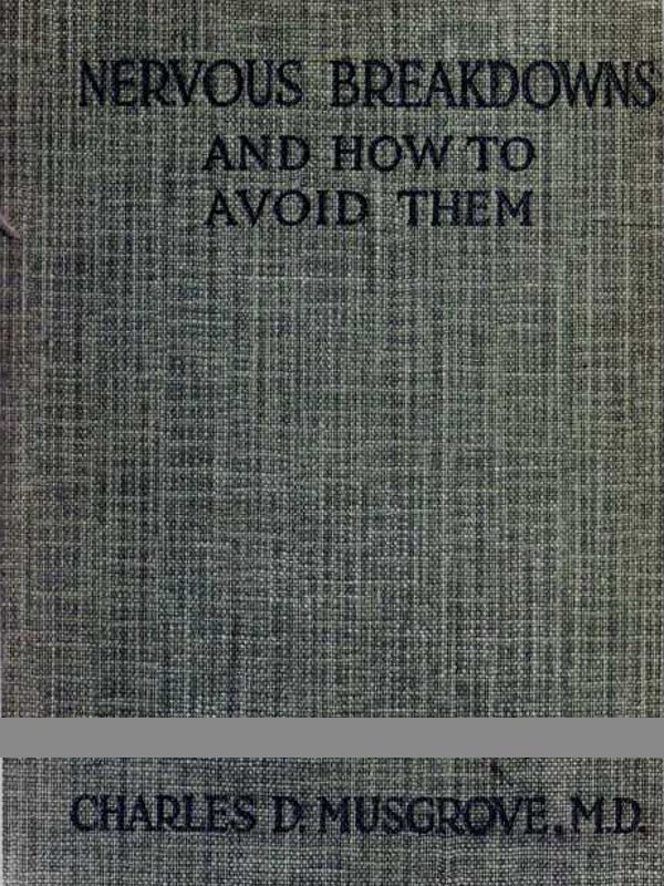 Nervous Breakdowns and How to Avoid Them Nervous Breakdowns and How to Avoid Them