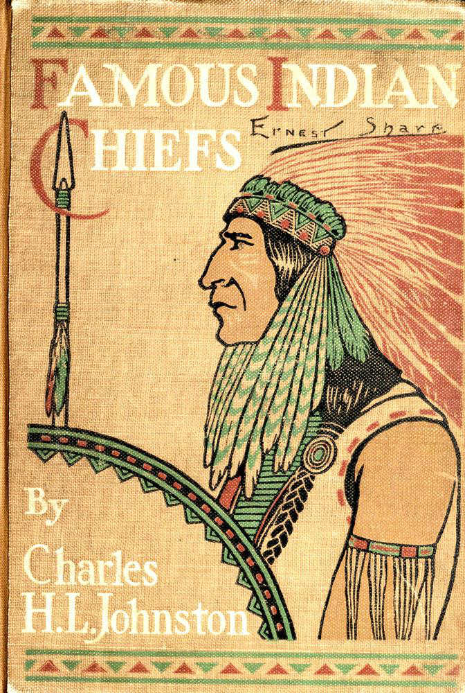 Famous Indian Chiefs
Their Battles, Treaties, Sieges, and Struggles with the Whites for the Possession of America