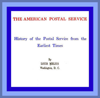 The American Postal Service
History of the Postal Service from the Earliest Times