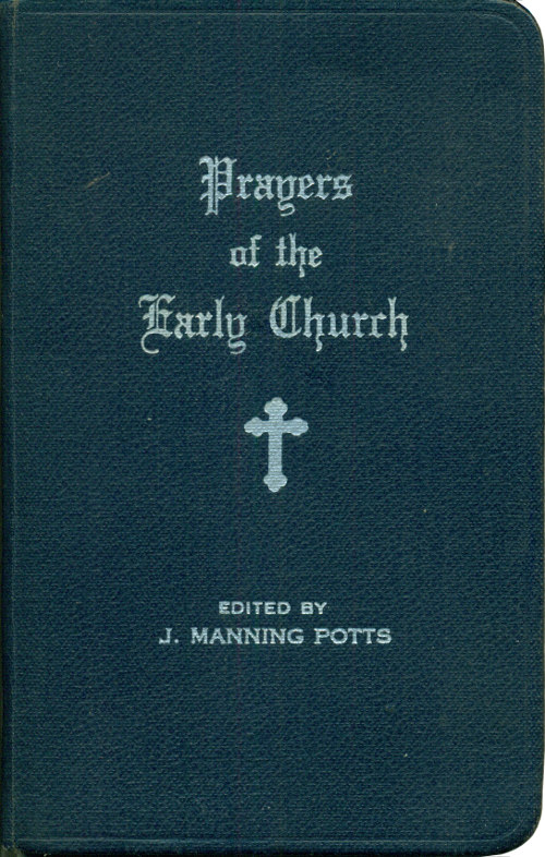Prayers of the Early Church Prayers of the Early Church