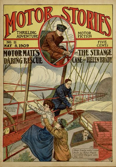 Motor Matt's Daring Rescue; or, The Strange Case of Helen Brady Motor Matt's Daring Rescue; or, The Strange Case of Helen Brady