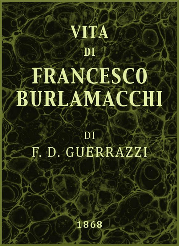 Vita di Francesco Burlamacchi Vita di Francesco Burlamacchi