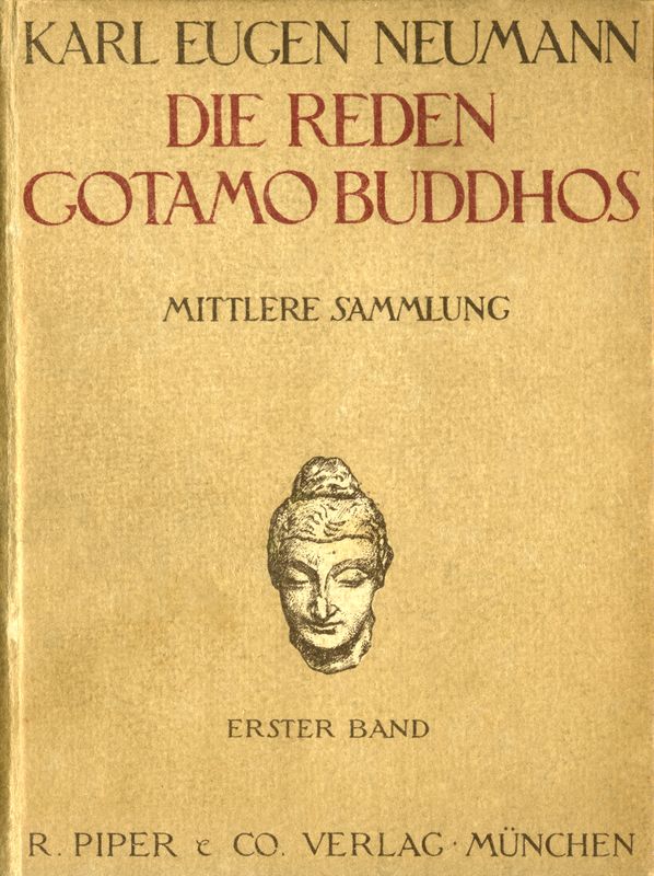 Die Reden Gotamo Buddhos. Mittlere Sammlung, erster Band Die Reden Gotamo Buddhos. Mittlere Sammlung, erster Band