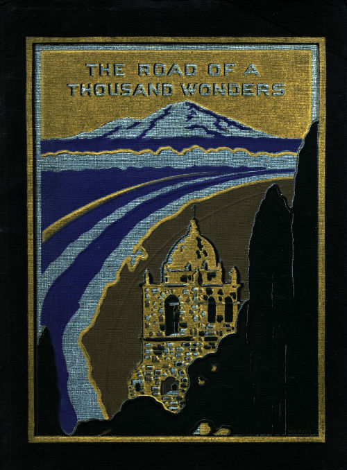 The Road of a Thousand Wonders
The Coast Line—Shasta Route of the Southern Pacific Company from Los Angeles Through San Francisco, to Portland, a Journey of Over One Thousand Three Hundred Miles