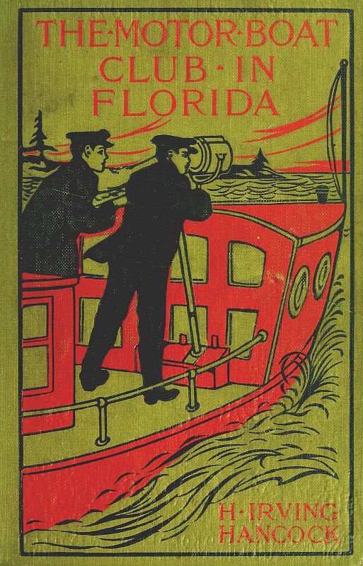 The Motor Boat Club in Florida; or, Laying the Ghost of Alligator Swamp The Motor Boat Club in Florida; or, Laying the Ghost of Alligator Swamp