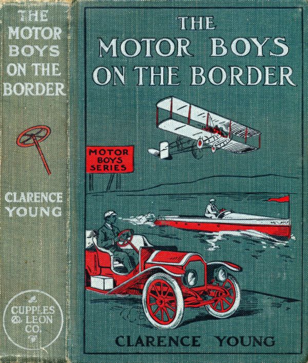 The Motor Boys on the Border; Or, Sixty Nuggets of Gold The Motor Boys on the Border; Or, Sixty Nuggets of Gold