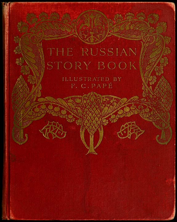 The Russian Story Book Containing tales from the song-cycles of Kiev and Novgorod and other early sources The Russian Story Book Containing tales from the song-cycles of Kiev and Novgorod and other early sources