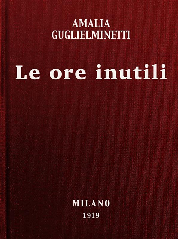 Le ore inutili: novelle Le ore inutili: novelle