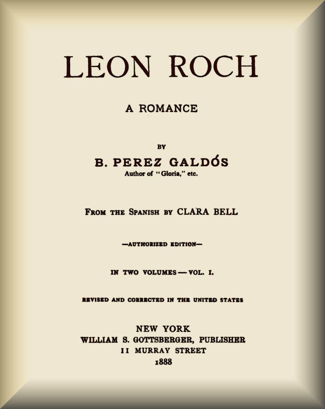 Leon Roch: A Romance, vol. 1 (of 2) Leon Roch: A Romance, vol. 1 (of 2)