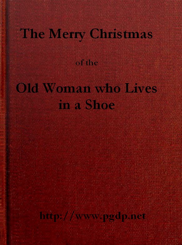 The Merry Christmas of the Old Woman who Lived in a Shoe The Merry Christmas of the Old Woman who Lived in a Shoe