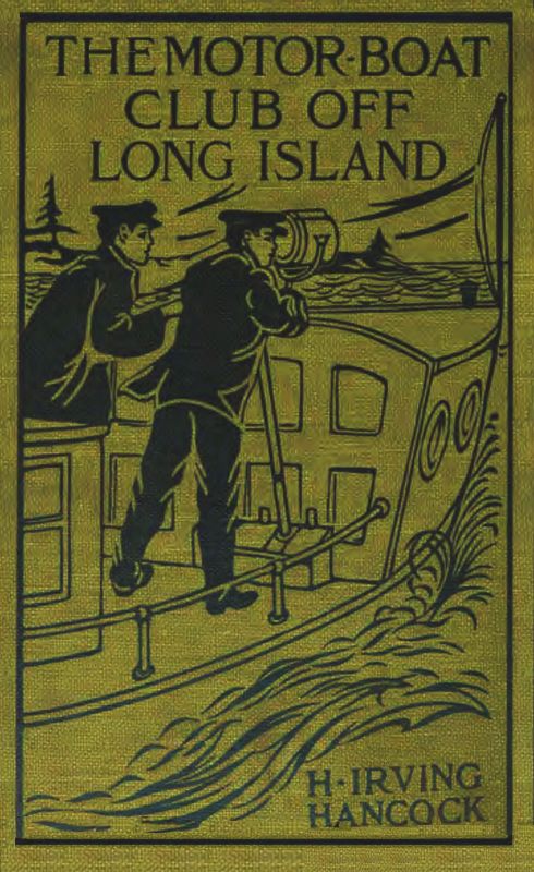 The Motor Boat Club off Long Island; or, A Daring Marine Game at Racing Speed The Motor Boat Club off Long Island; or, A Daring Marine Game at Racing Speed