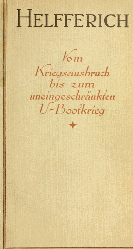 Der Weltkrieg, II. Band
Vom Kriegsausbruch bis zum uneingeschränkten U-Bootkrieg