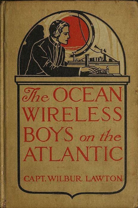 The Ocean Wireless Boys on the Atlantic The Ocean Wireless Boys on the Atlantic