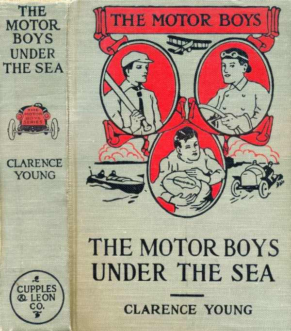 The Motor Boys Under the Sea; or, From Airship to Submarine The Motor Boys Under the Sea; or, From Airship to Submarine