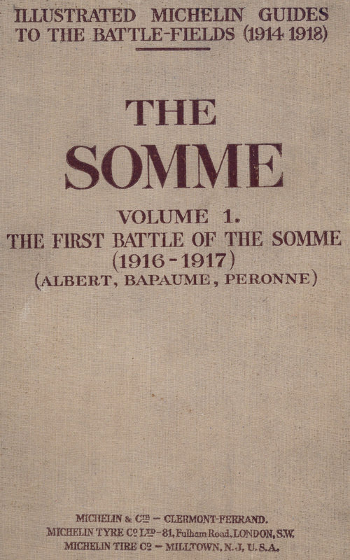 The Somme, Volume 1. The First Battle of the Somme (1916-1917)
(Albert, Bapaume, Péronne)