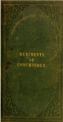Rudiments of Conchology
Intended as a familiar introduction to the science.