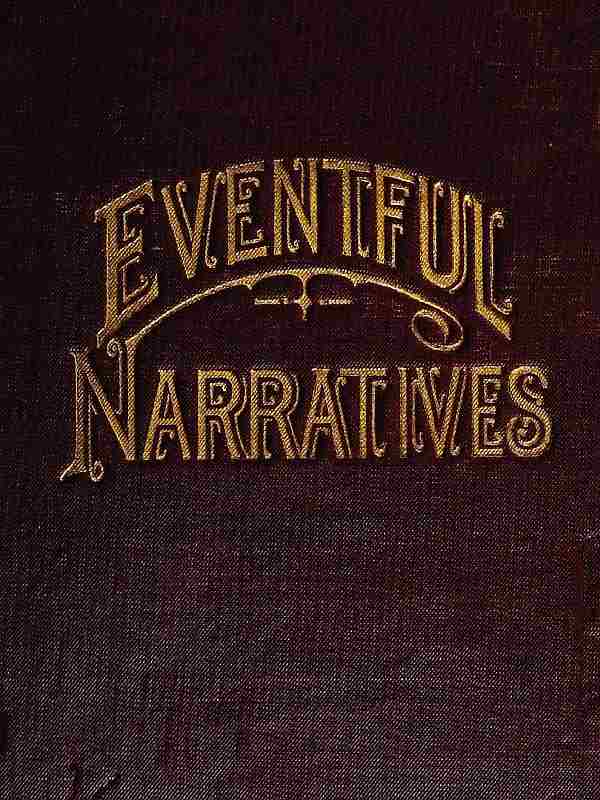 Eventful Narratives The Thirteenth Book of the Faith Promoting Series. Designed for the Instruction and Encouragement of Young Latter-day Saints Eventful Narratives The Thirteenth Book of the Faith Promoting Series. Designed for the Instruction and Encouragement of Young Latter-day Saints